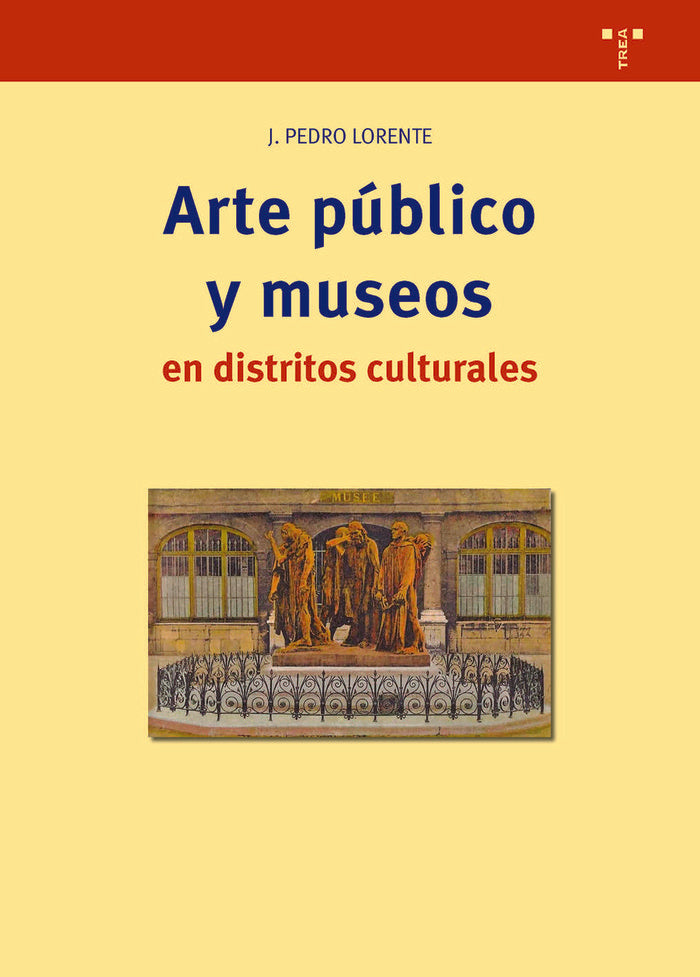 Arte público y museos en distritos culturales, de Lorente Lorente, Jesús Pedro | portada del libro