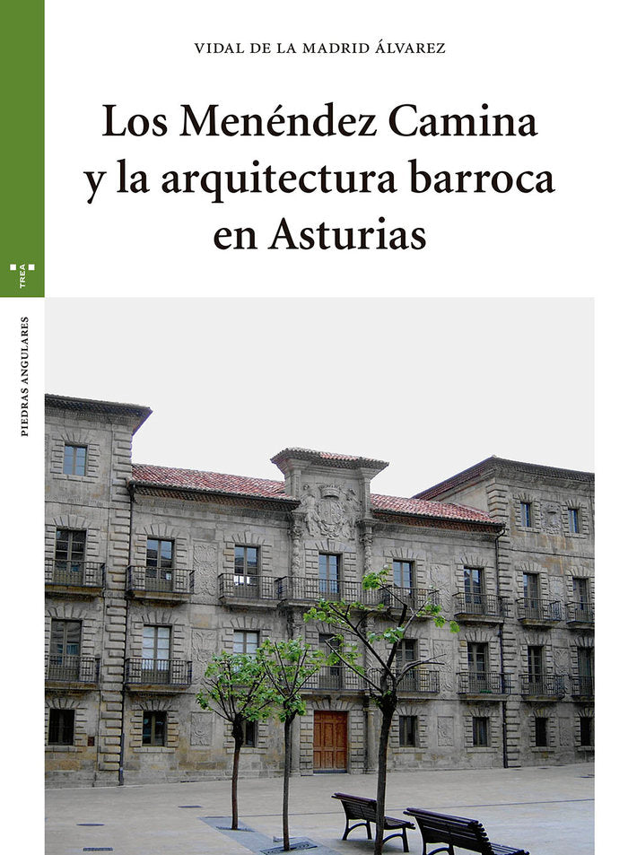 Los Menéndez Camina y la arquitectura barroca en Asturias, de Madrid Álvarez, Vidal de la | portada del libro