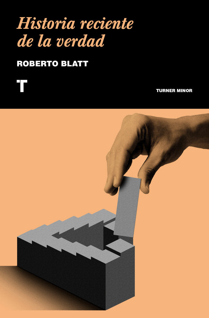 Historia reciente de la verdad, de Blatt, Roberto | portada del libro