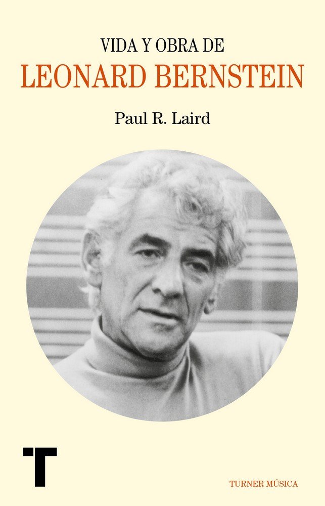 Vida y obra de Leonard Bernstein, de Laird, Paul R. | portada del libro