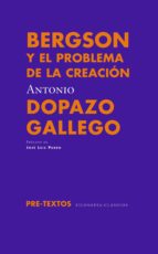BERGSON Y EL PROBLEMA DE LA CREACIÓN, de ANTONIO DOPAZO | portada del libro