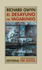 DESAYUNO DEL VAGABUNDO, EL, de Richard Gwyn | portada del libro