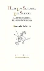 HACIA UNA SEMÁNTICA DEL SILENCIO, de Gonzalo Celorio | portada del libro