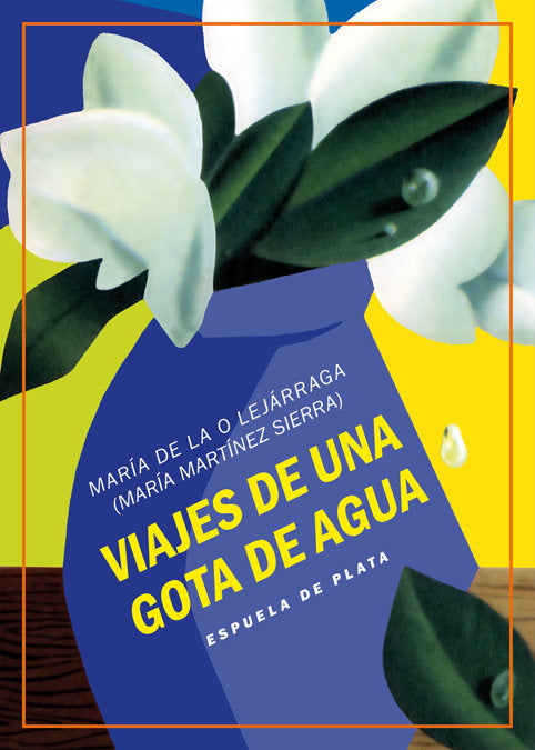 Viajes de una gota de agua, de Lejárraga, María de la O | portada del libro
