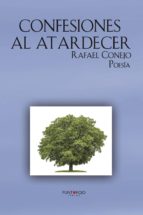 Confesiones al atardecer, de RAFAEL CONEJO SANCHEZ PASCUALA | portada del libro