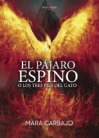 El pájaro espino o los tres pies del gato, de MARA CARBAJO | portada del libro