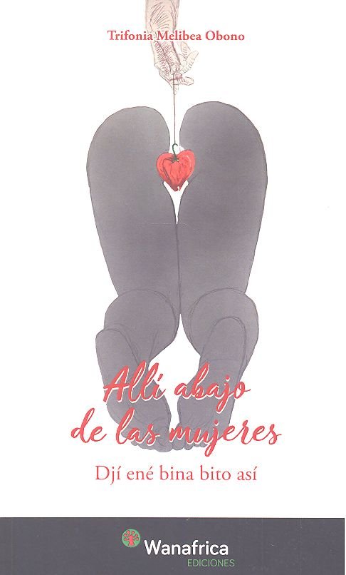 ALLI ABAJO DE LAS MUJERES, de OBONO, TRIFONIA MELIBEA | portada del libro