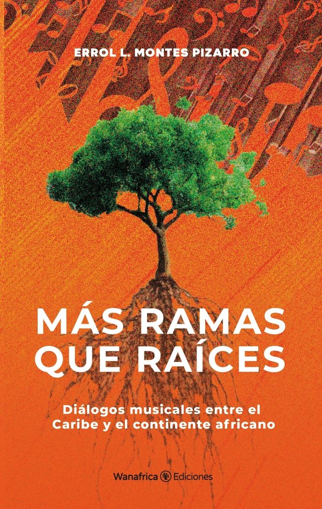 MÁS RAMAS QUE RAÍCES, de Montes Pizarro, Errol L. | portada del libro