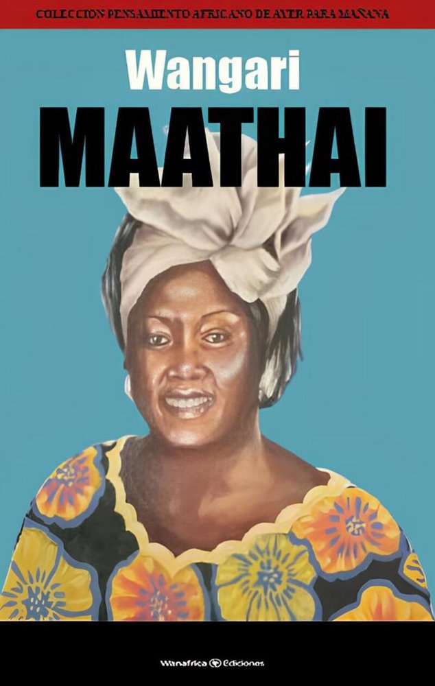WANGARI MAATHAI, de Wanafrica, Ediciones | portada del libro