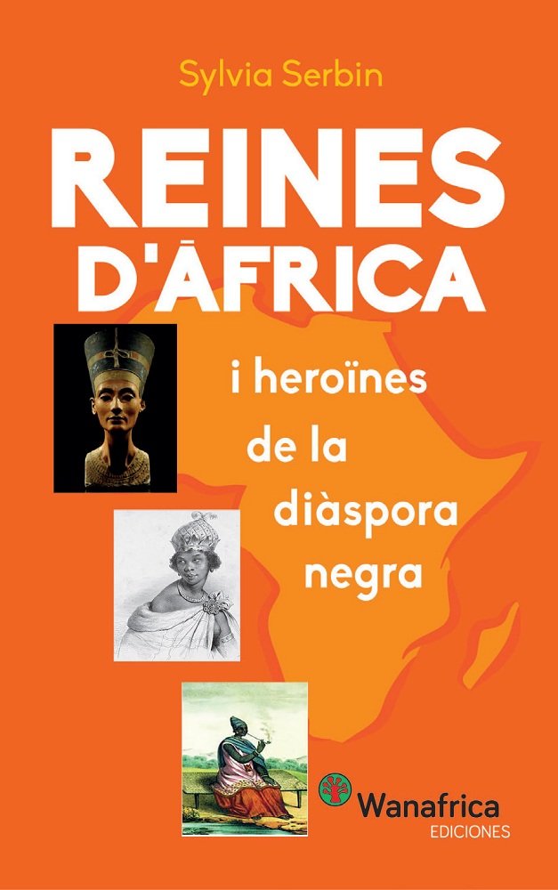 REINES DE AFRICA I HEROINES DE LA DIASPORA NEGRA, de SERBIN,SYLVIA | portada del libro