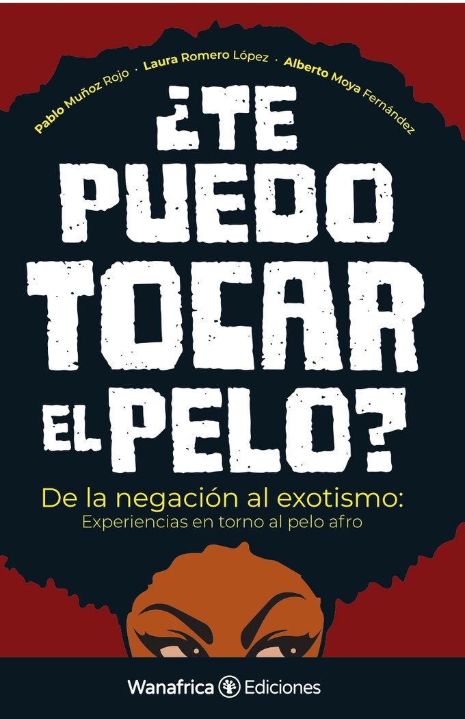 ¿Te puedo tocar el pelo? De la negación al exotismo: Experie, de Moya Fernández, Alberto | portada del libro