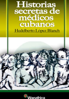 HISTORIAS SECRETAS DE MEDICOS CUBANOS | portada del libro