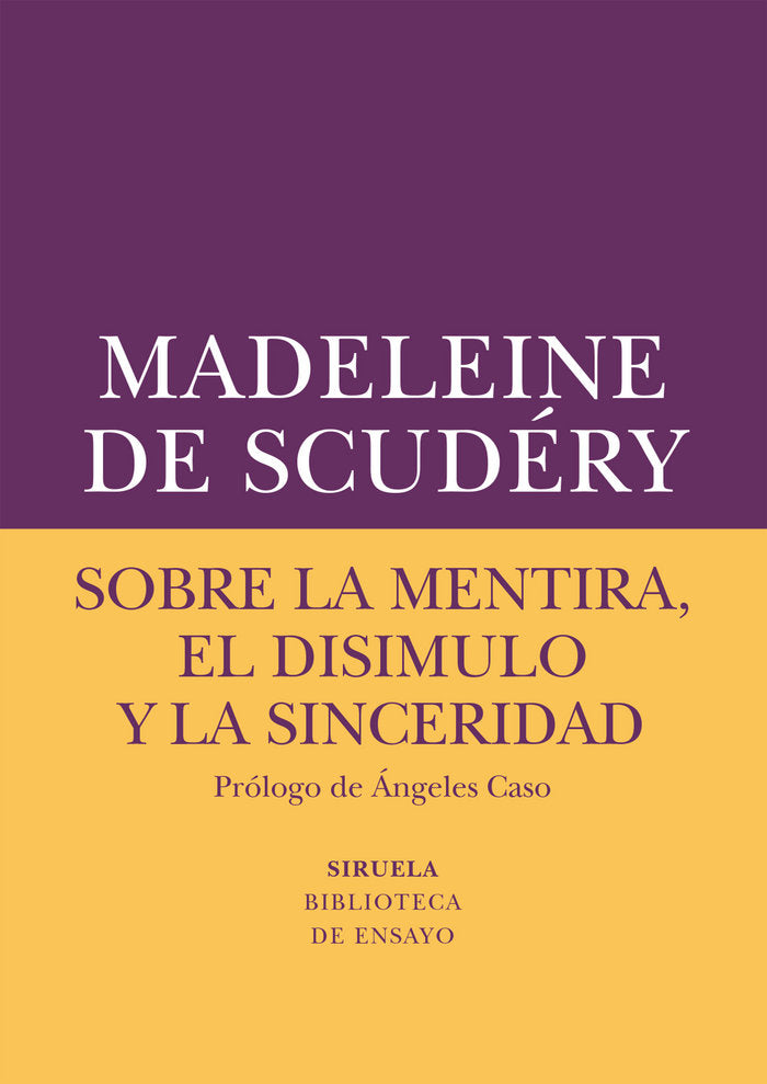 Sobre la mentira, el disimulo y la sinceridad, de De Scudéry, Madeleine | portada del libro