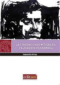 Las Invenciones Míticas de Felisberto Hernández, de MIRAS, SEBASTIÁN | portada del libro