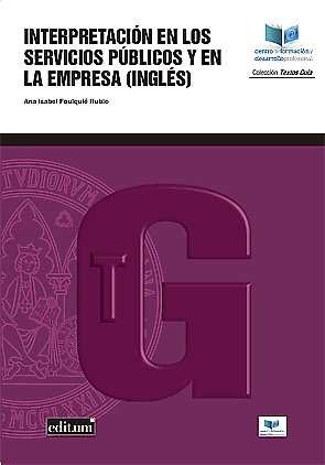 Interpretación en los Servicios Públicos y en la Empresa (Inglés), de FOULQUIÉ RUBIO | portada del libro