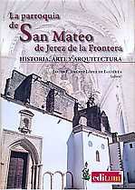 La Parroquia de San Mateo de Jerez de la Frontera, de JIMÉNEZ LÓPEZ DE EGUILETA | portada del libro