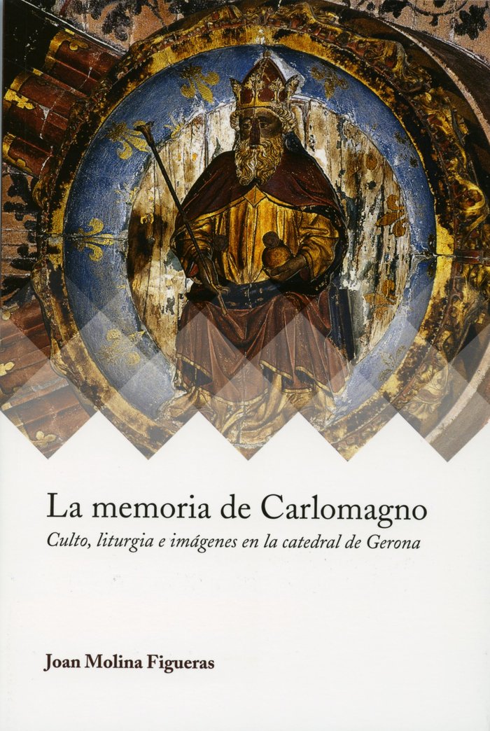 La memoria de Carlomagno, de Molina Figueras, Joan | portada del libro