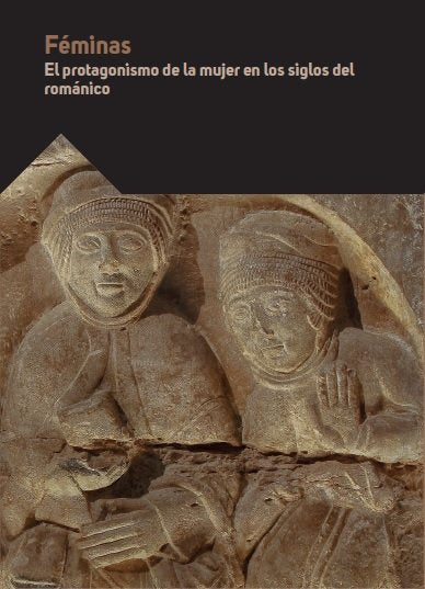 Féminas. El protagonismo de la mujer en los siglos del románico., de Varios autores | portada del libro