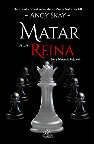 Matar a la reina, de Skay, Angy | portada del libro