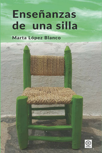 Enseñanzas de una silla, de López Blanco, Marta | portada del libro