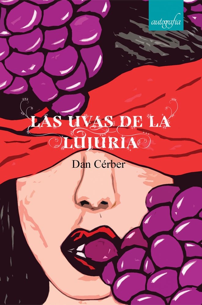 LAS UVAS DE LA LUJURIA, de Cérber, Dan | portada del libro