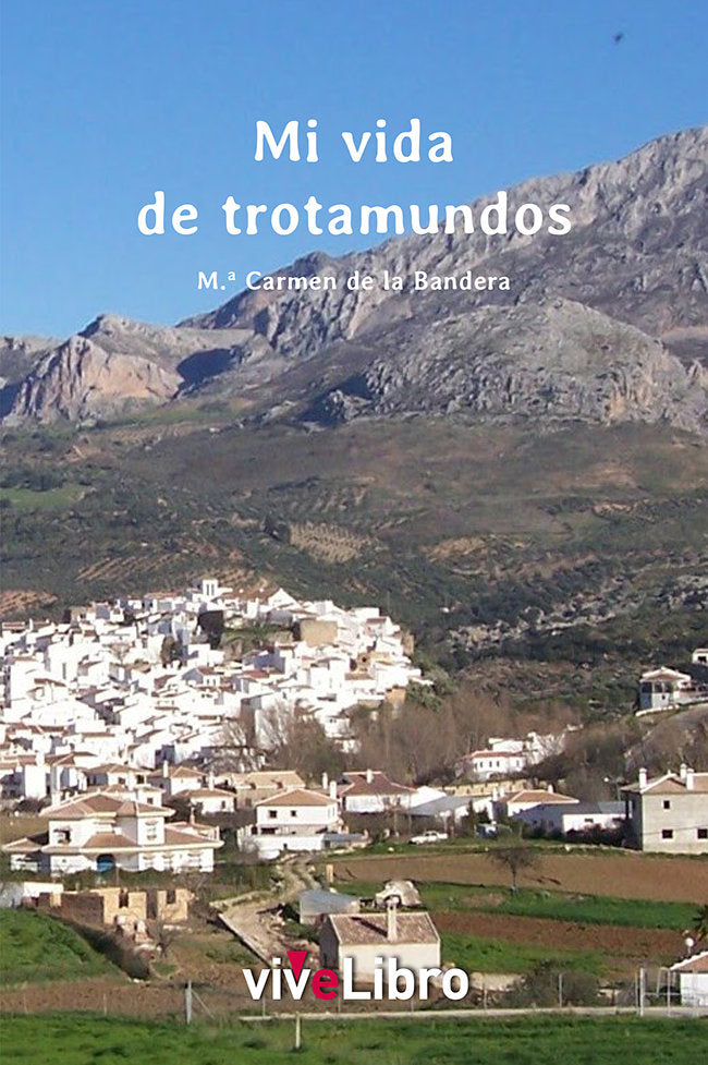 Mi vida de trotamundos, de de la Bandera Gómez, Mª Carmen | portada del libro