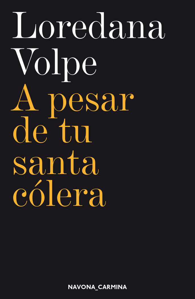 A pesar de tu santa cólera, de Volpe, Loredana | portada del libro