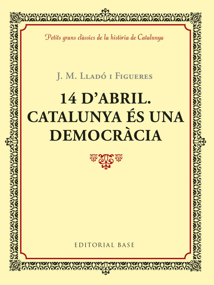 14 d'abril. Catalunya és una democràcia, de Lladó i Figueres, Josep M. | portada del libro