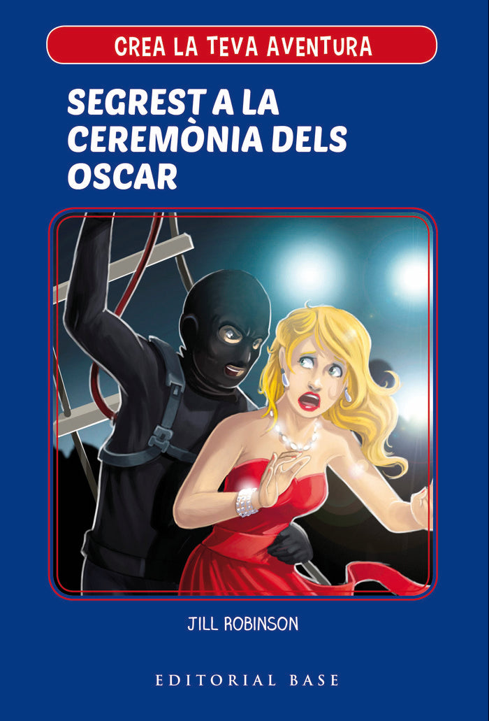 Crea la teva aventura 2. Segrest a la cerimònia dels Oscar, de Robinson, Jill | portada del libro