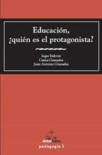 EDUCACION, QUIEN ES EL PROTAGONISTA, de Inger Enkvist | portada del libro
