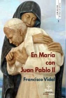 EN MARIA CON JUAN PABLO II, de VIDAL CALATAYUD | portada del libro