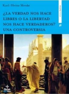 ¿LA VERDAD NOS HACE LIBRES O LA LIBERTAD NOS HACE VERDADEROS? UNA, de MENKE | portada del libro