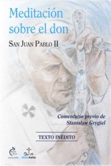 MEDITACION SOBRE EL DON, de JUAN PABLO II | portada del libro