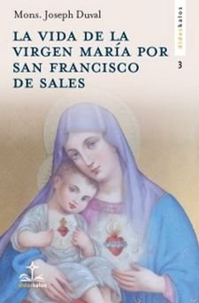 LA VIDA DE LA VIRGEN MARIA, de DE SALES | portada del libro
