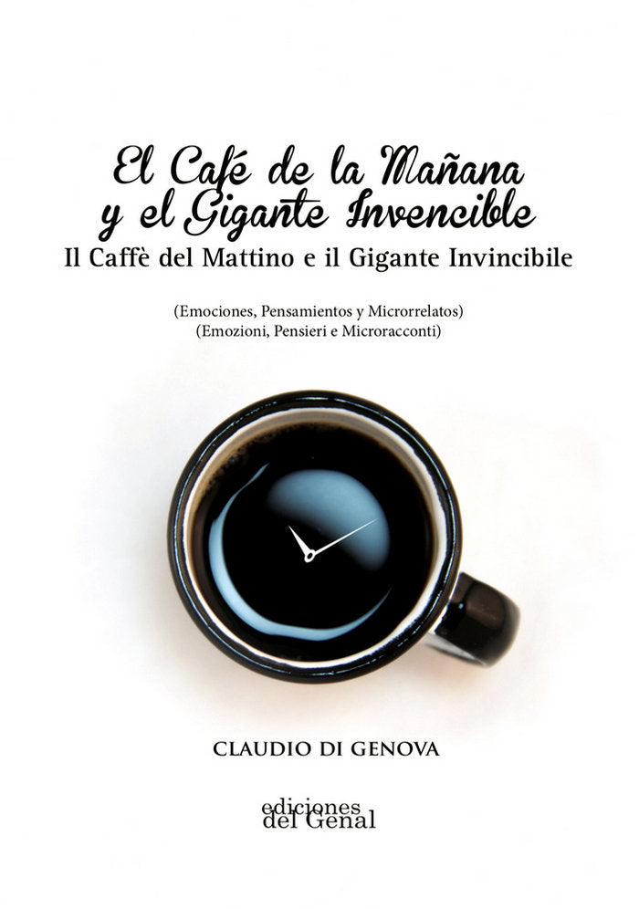 EL CAFÉ DE LA MAÑANA Y EL GIGANTE INVENCIBLE. IL CAFFÉ DEL MATTINO E IL GIGANTE INVINCIBLE, de DI GENOVA | portada del libro