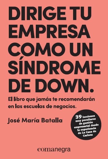 Dirige tu empresa como un síndrome de Down, de Batalla Escrivà, José María | portada del libro