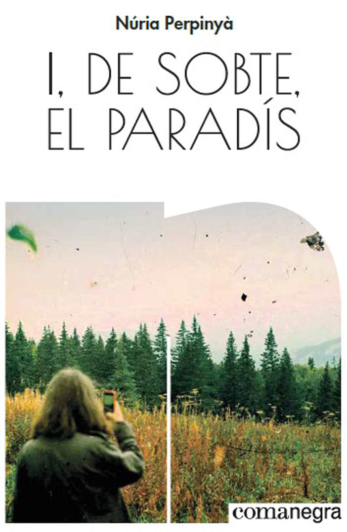 I, de sobte, el paradís, de Perpinyà Filella, Núria | portada del libro
