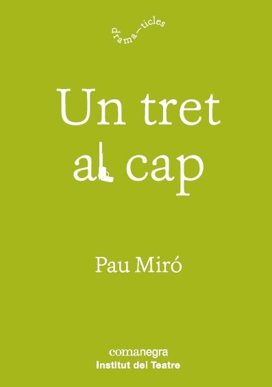 Un tret al cap, de Miró Caparrós, Pau | portada del libro