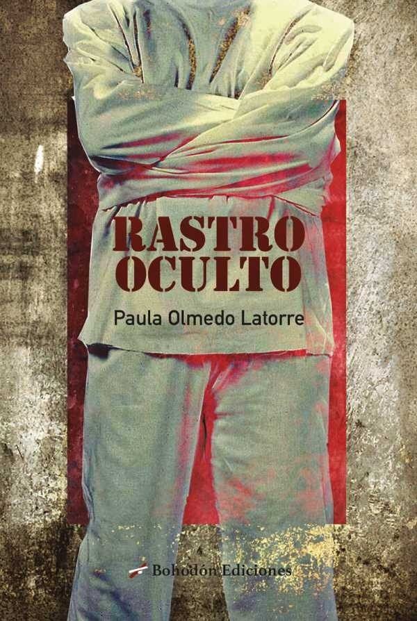 Rastro oculto, de Olmedo Latorre, Paula | portada del libro