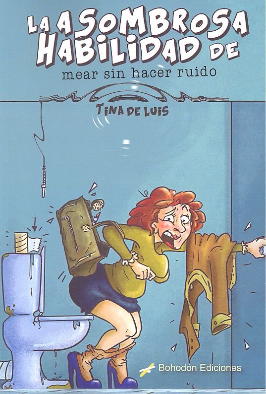 La asombrosa habilidad de mear sin hacer ruido, de de Luis Santiago, Tina | portada del libro