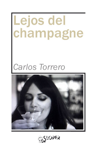 LEJOS DEL CHAMPAGNE, de TORRERO, CARLOS | portada del libro