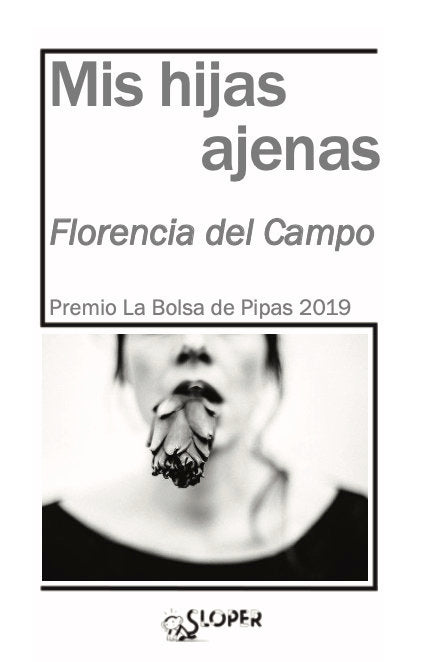 MIS HIJAS AJENAS, de DEL CAMPO, FLORENCIA | portada del libro