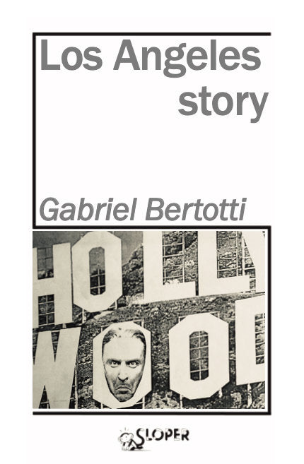LOS ANGELES STORY, de BERTOTTI, GABRIEL | portada del libro