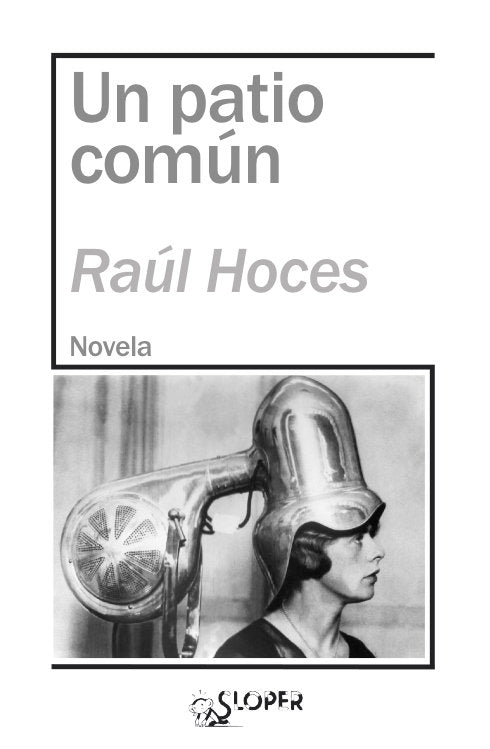 UN PATIO COMUN, de HOCES, RAUL | portada del libro