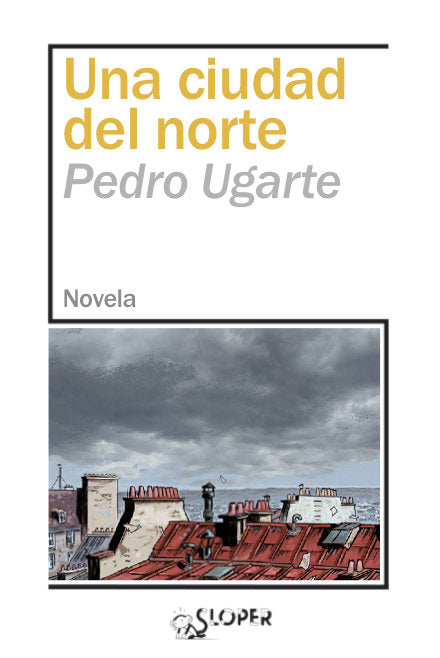 UNA CIUDAD DEL NORTE, de UGARTE, PEDRO | portada del libro