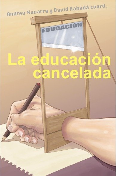 EDUCACION CANCELADA,LA | portada del libro