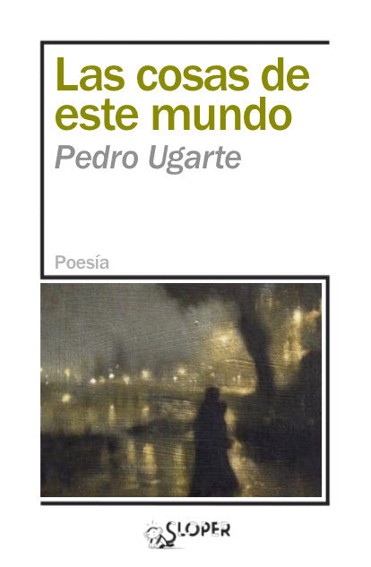 LAS COSAS DE ESTE MUNDO, de UGARTE, PEDRO | portada del libro
