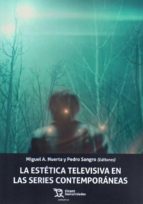 La estética televisiva en las series contemporáneas, de MIGUEL A. HUERTA | portada del libro