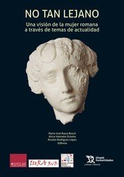 No tan lejano: una visión de la mujer romana a través de temas de actualidad., de Bravo Bosch | portada del libro