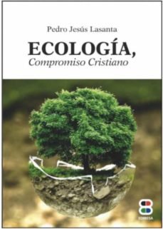Ecología, compromiso cristiano, de Lasanta, Pedro Jesús | portada del libro